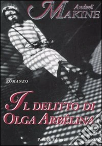 Il delitto di Olga Arbélina libro