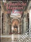 Le basiliche maggiori di Roma libro