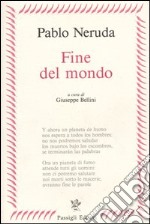 Fine del mondo. Testo spagnolo a fronte libro