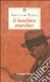 Il banchiere anarchico libro