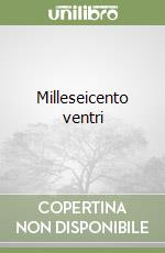 Milleseicento ventri