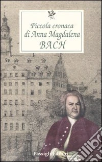 Piccola cronaca di Anna Magdalena Bach