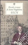 Piccola cronaca di Anna Magdalena Bach libro
