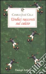 Undici racconti sul calcio libro