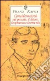 Considerazioni sul peccato, il dolore, la speranza e la vera via. Testo tedesco a fronte libro di Kafka Franz Mori Carmignani S. (cur.)