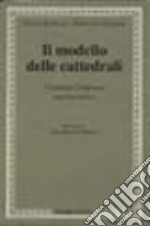 Il modello delle cattedrali. Costruire l'impresa culturale