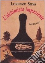 L'alchimista impaziente libro