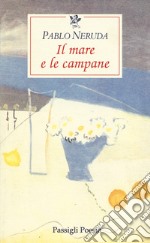 Il mare e le campane. Testo spagnolo a fronte libro