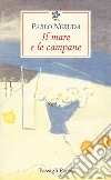 Il mare e le campane. Testo spagnolo a fronte libro