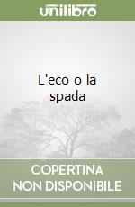 L'eco o la spada