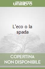 L'eco o la spada libro