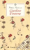 Giardino d'inverno. Testo spagnolo a fronte libro di Neruda Pablo Bellini G. (cur.)