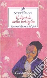 Il diavolo nella bottiglia. Racconti dei mari del Sud libro