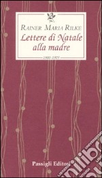 Lettere di Natale alla madre. 1900-1925 libro