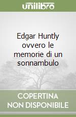 Edgar Huntly ovvero le memorie di un sonnambulo libro