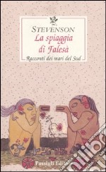 La spiaggia di Falesà. Racconti dei mari del Sud libro