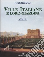 Ville italiane e loro giardini libro