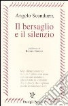 Il bersaglio e il silenzio libro di Scandurra Angelo