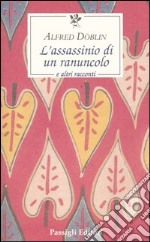 L'assassinio di un ranuncolo e altri racconti libro