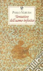 Tentativo dell'uomo infinito. Testo spagnolo a fronte libro