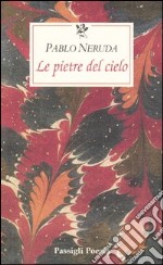 Le pietre del cielo. Testo spagnolo a fronte libro