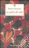 Le pietre del cielo. Testo spagnolo a fronte libro