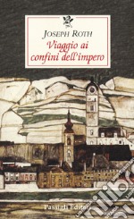 Viaggio ai confini dell'impero libro