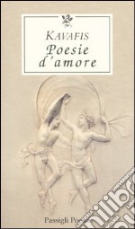 Poesie d'amore. Testo greco a fronte libro