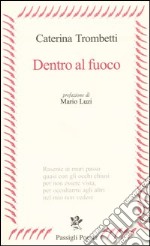 Dentro al fuoco libro