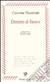 Dentro al fuoco libro