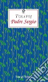 Padre Sergio libro di Tolstoj Lev