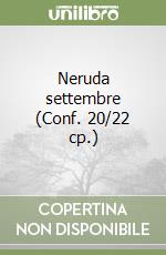 Neruda settembre (Conf. 20/22 cp.) libro