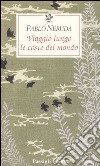 Viaggio lungo le coste del mondo libro di Neruda Pablo Carmignani I. (cur.)