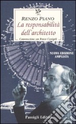 La responsabilità dell'architetto. Conversazione con Renzo Cassigoli libro