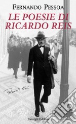 Le poesie di Ricardo Reis. Testo portoghese a fronte