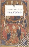 La vita di Maria libro di Rilke Rainer Maria Specchio M. (cur.)