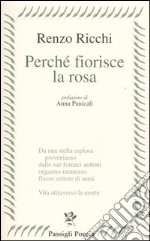 Perché fiorisce la rosa libro