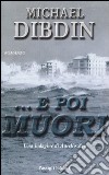 ... E poi muori libro di Dibdin Michael