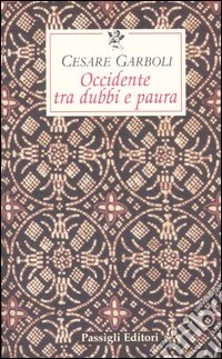 Occidente tra dubbi e paura