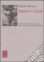 Rimbaud il figlio libro