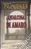 Qualcosa di amaro libro di Nabb Magdalen