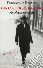 Fantasie di interludio. Antologia personale (1914-1935) libro