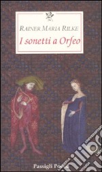 I sonetti a Orfeo. Testo tedesco a fronte libro