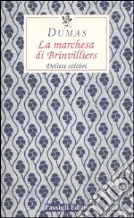 La marchesa di Brinvilliers. Delitti celebri