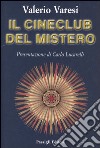 Il cineclub del mistero libro di Varesi Valerio