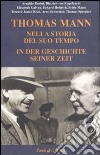 Thomas Mann. Nella storia del suo tempo. In der geschichte seiner zeit. Atti del convegno (Ravenna, 2004). Ediz. bilingue libro