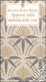 Appunti sulla melodia delle cose libro