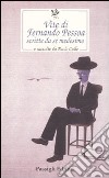 Vite di Fernando Pessoa scritte da sé medesimo e raccolte da Paolo Collo libro