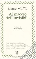 Al macero dell'invisibile (17 gennaio 1996-15 febbraio 2004) libro