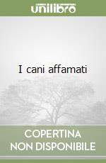 I cani affamati